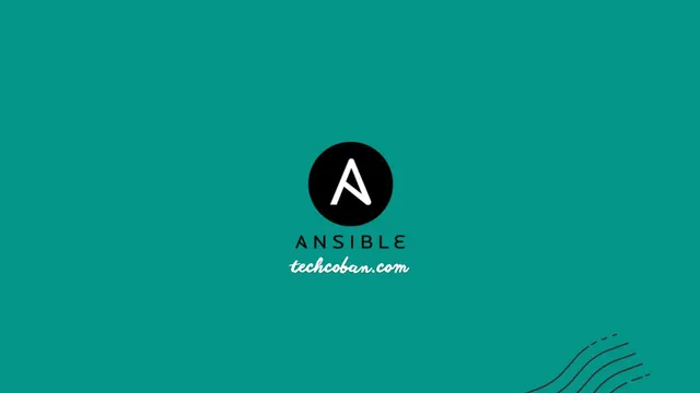 Ansible là gì? Hướng dẫn tự động hóa hạ tầng cho người mới