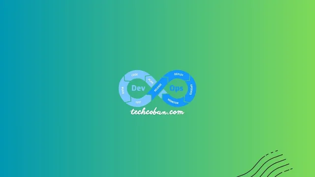 DevOps là gì? Hướng dẫn toàn tập cho người mới bắt đầu